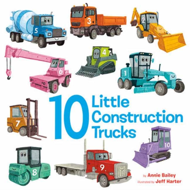 Book cover of: 10 Little Construction Trucks. By: Annie Bailey