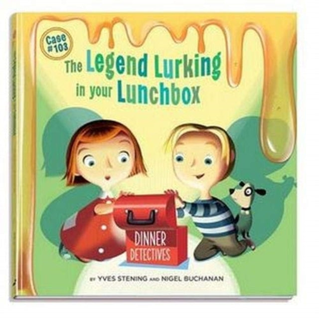 Book cover of: Legend Lurking in Your Lunchbox: Dinner Detectives, Case #103