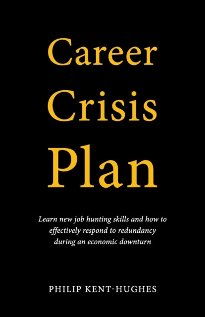 Book cover of: Career Crisis Plan. By: Philip Kent-Hughes