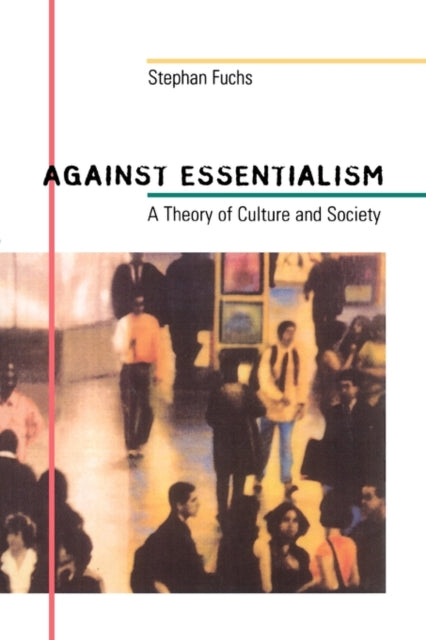 Book cover of: Against Essentialism. By: Stephan Fuchs