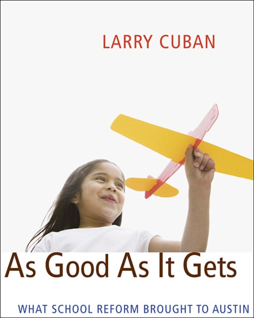 Book cover of: As Good As It Gets. By: Larry Cuban
