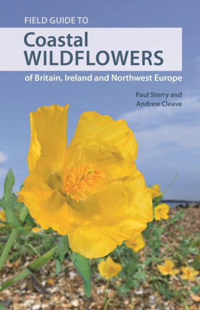 Book cover of: Field Guide to Coastal Wildflowers of Britain, Ireland and Northwest Europe. By: Andrew Cleave