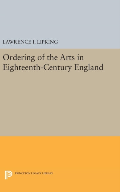 Book cover of: Ordering of the Arts in Eighteenth-Century England. By: Lawrence I. Lipking