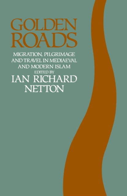 Book cover of: Golden Roads: Migration,pilgrimage. By: Netton