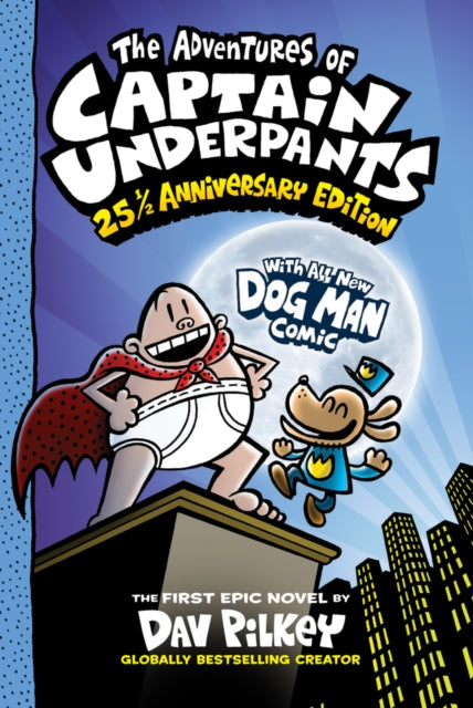 Adventures of Captain Underpants: 25th Anniversary Edition 9780702325175 Dav Pilkey