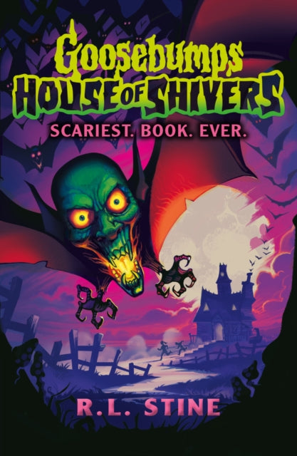 Goosebumps: House of Shivers: Scariest. Book. Ever. 9780702330698 Robert Lawrence Stine
