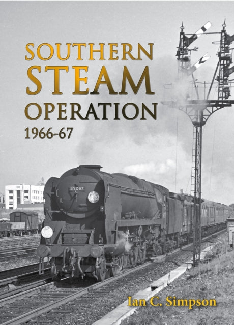 Book cover of: Southern Steam Operation 1966-67