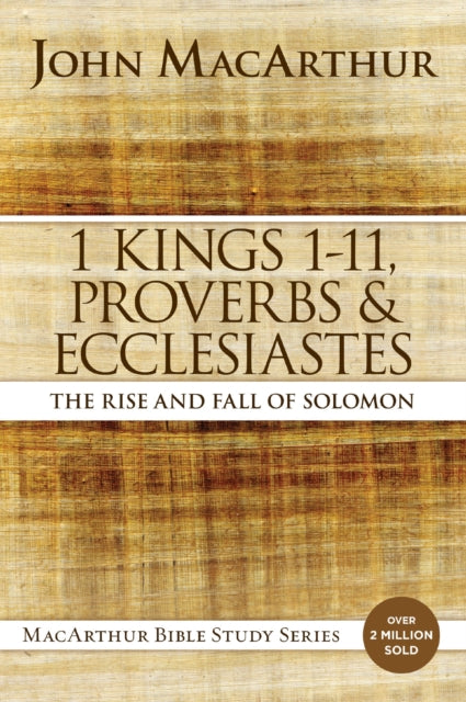 Book cover of: 1 Kings 1 to 11, Proverbs, and Ecclesiastes. By: John MacArthur