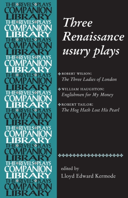 Book cover of: Three Renaissance Usury Plays. By: Lloyd Edward Kermode