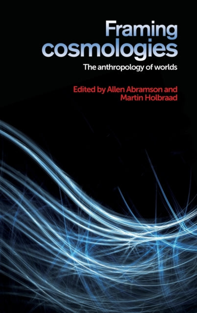 Book cover of: Framing Cosmologies. By: Allen Abramson
