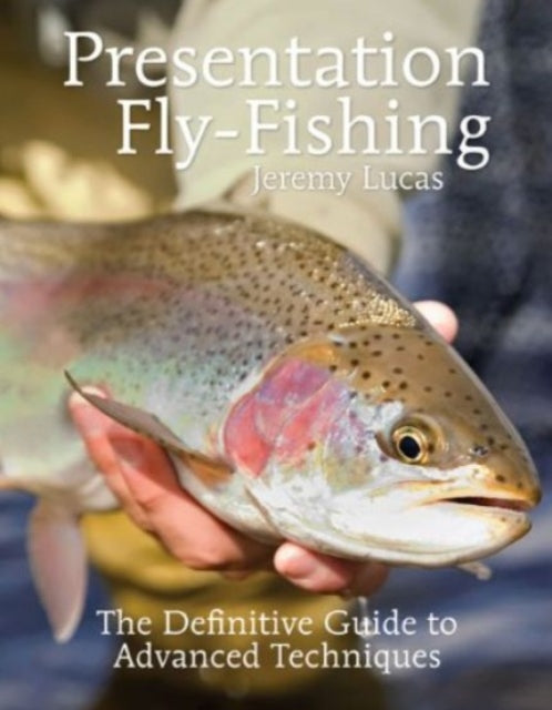 Book cover of: Presentation Fly-Fishing