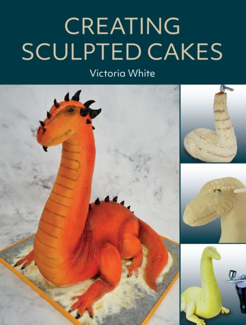 Book cover of: Creating Sculpted Cakes. By: Victoria White
