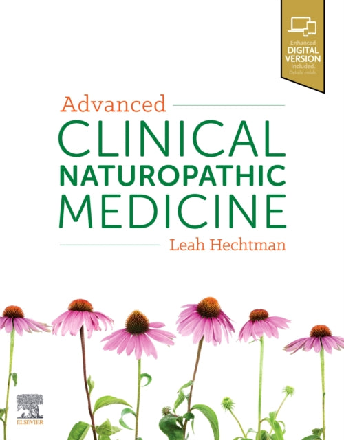 Book cover of: Advanced Clinical Naturopathic Medicine. By: Leah Hechtman