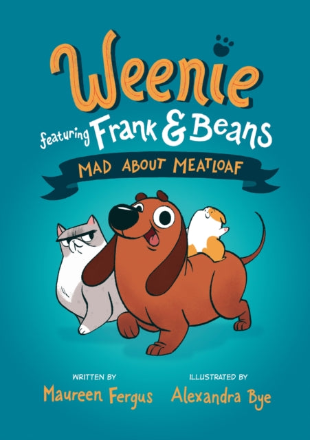 Mad About Meatloaf (Weenie Featuring Frank and Beans Book #1 9780735267930 Maureen Fergus