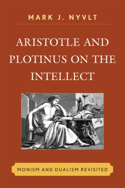Book cover of: Aristotle and Plotinus on the Intellect. By: Mark J. Nyvlt