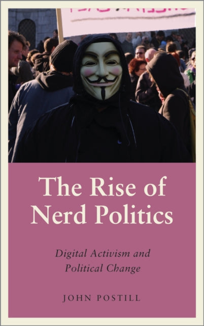 Book cover of: Rise of Nerd Politics. By: John Postill