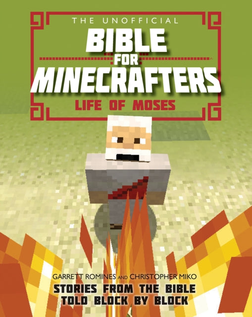 Book cover of: Unofficial Bible for Minecrafters: Life of Moses. By: Garrett Romines