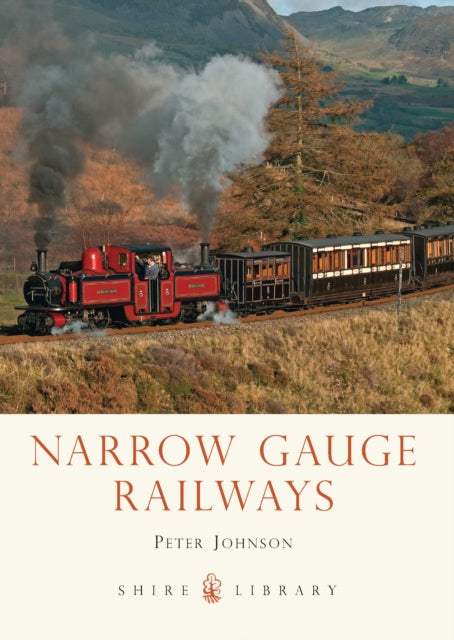 Book cover of: Narrow Gauge Railways. By: Peter Johnson