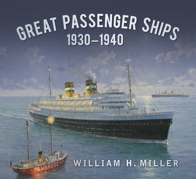 Book cover of: Great Passenger Ships 1930-1940. By: William H. Miller