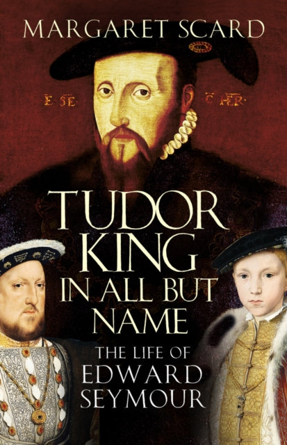 Book cover of: Tudor King in All But Name. By: Margaret Scard
