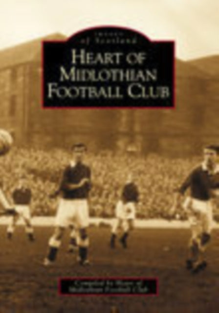 Book cover of: Heart of Midlothian Football Club. By: Chris Robinson