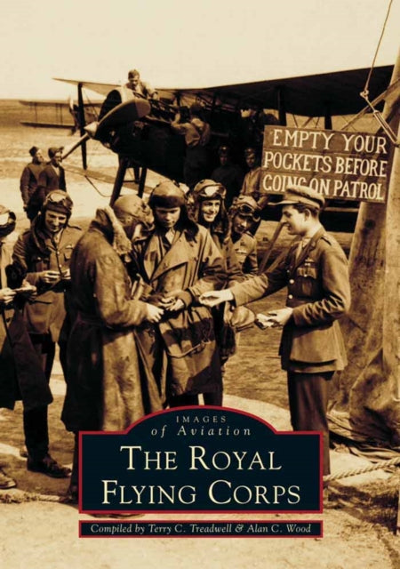 Book cover of: TTTTTheRoyal Flying Corps. By: Terry Treadwell