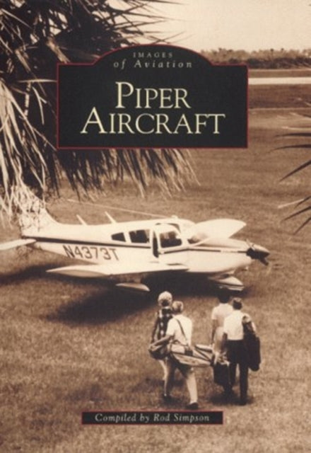 Book cover of: Piper Aircraft. By: Ron Simpson