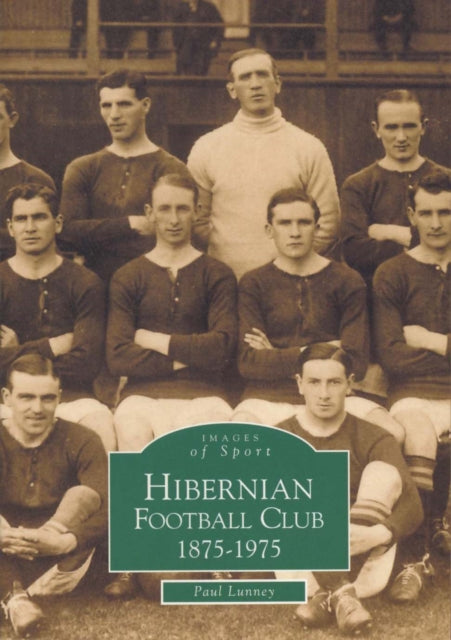 Book cover of: Hibernian Football Club 1875-1975. By: Paul Lunney