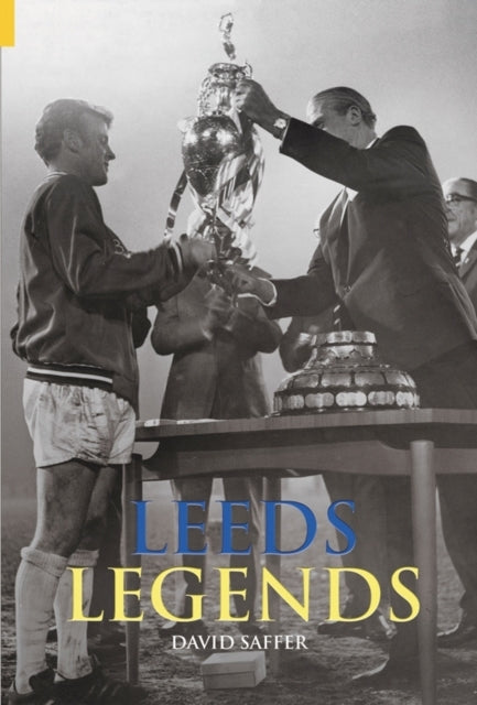 Book cover of: Leeds Legends. By: David Saffer