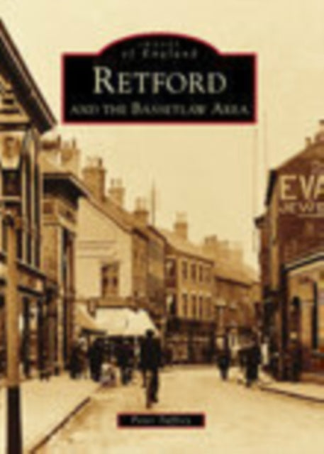 Book cover of: Retford and the Bassetlaw Area: Images of England. By: Peter Tuffrey