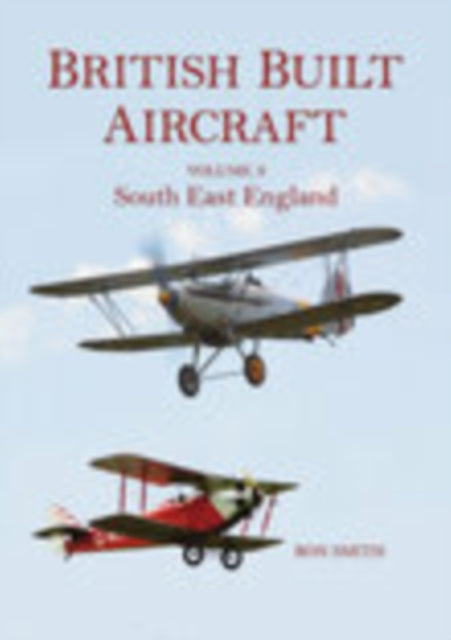 Book cover of: British Built Aircraft Volume 3. By: Ron Smith