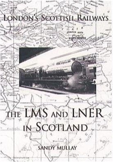 Book cover of: London's Scottish Railways. By: Sandy Mullay