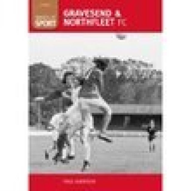Book cover of: Gravesend and Northfleet FC: 100 Greats. By: Paul Harrison