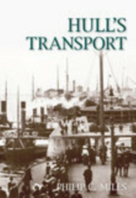 Book cover of: Hull Transport. By: Miles Philip Staff