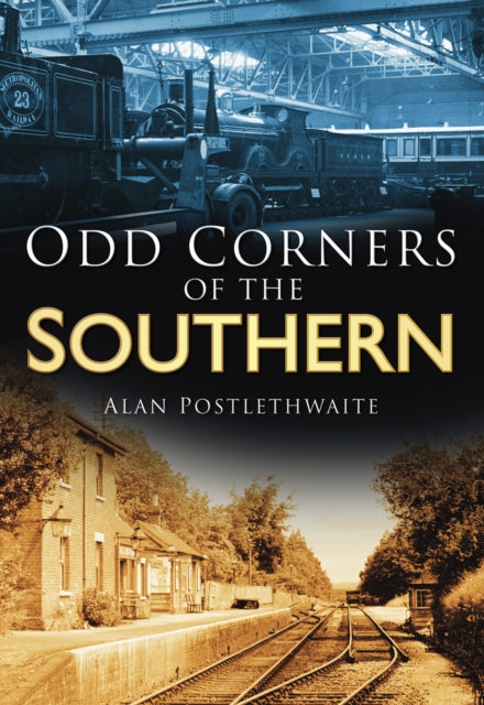 Book cover of: Odd Corners of the Southern. By: Alan Postlethwaite
