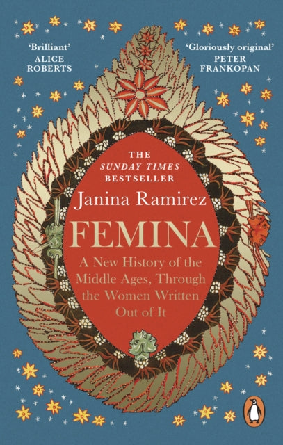 Femina, A New History of the Middle Ages, Through the Women Written Out of It 9780753558263 Janina Ramirez