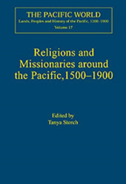 Book cover of: Religions and Missionaries around the Pacific, 1500–1900. By: Tanya Storch