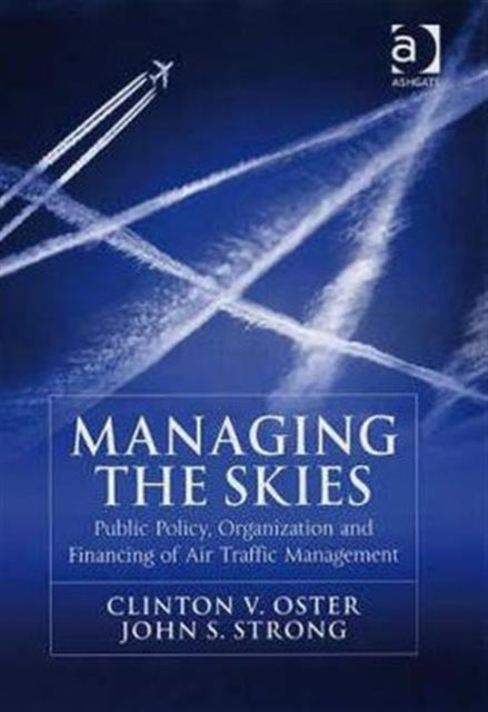 Book cover of: Managing the Skies. By: Clinton V., Jr. Oster, Clinton V. Oster