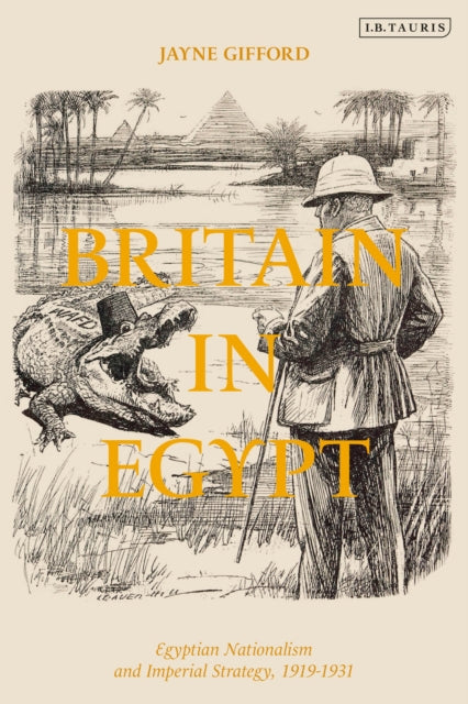 Book cover of: Britain in Egypt. By: Jayne Gifford