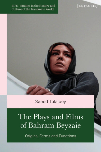 Book cover of: Plays and Films of Bahram Beyzaie. By: Saeed Talajooy