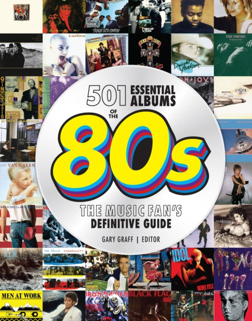 501 Essential Albums of the '80s, The Music Fan's Definitive Guide 9780760393369 Gary Graff