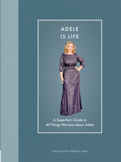 Book cover of: Adele Is Life