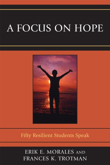 Book cover of: Focus on Hope. By: Erik E. Morales
