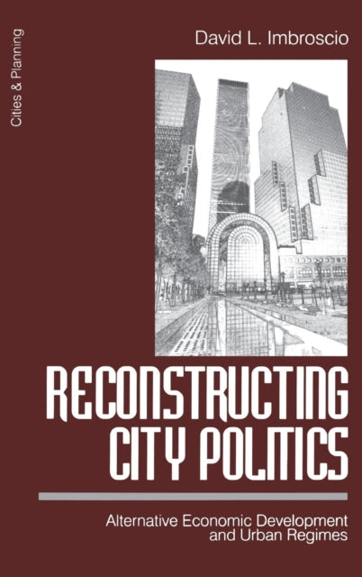 Book cover of: Reconstructing City Politics