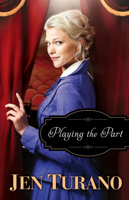 Book cover of: Playing the Part. By: Jen Turano