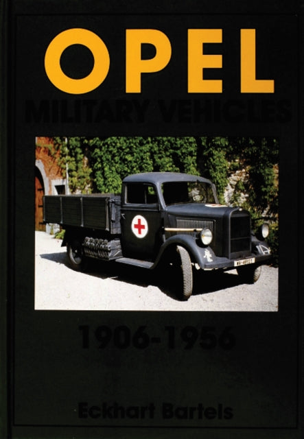 Book cover of: Opel Military Vehicles 1906-1956