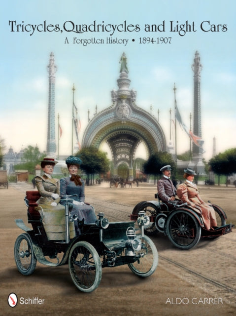 Book cover of: Tricycles, Quadricycles and Light Cars 1894-1907. By: Aldo Carrer