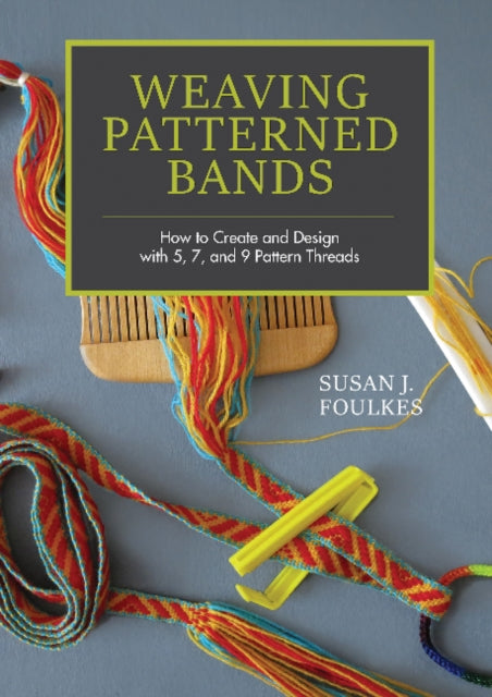 Book cover of: Weaving Patterned Bands. By: Susan J. Foulkes