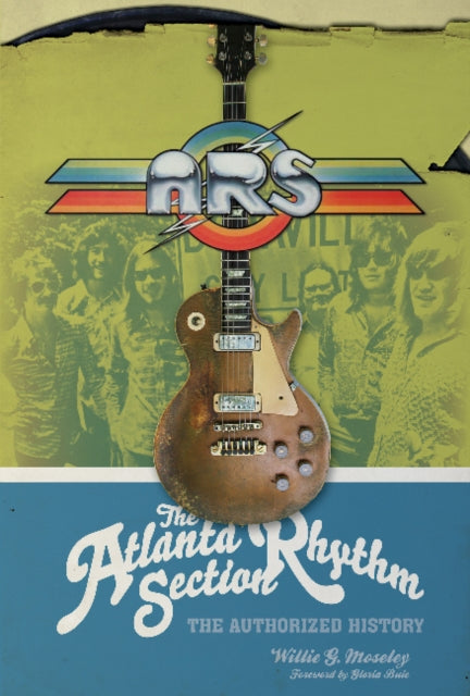 Book cover of: Atlanta Rhythm Section. By: Willie G. Moseley