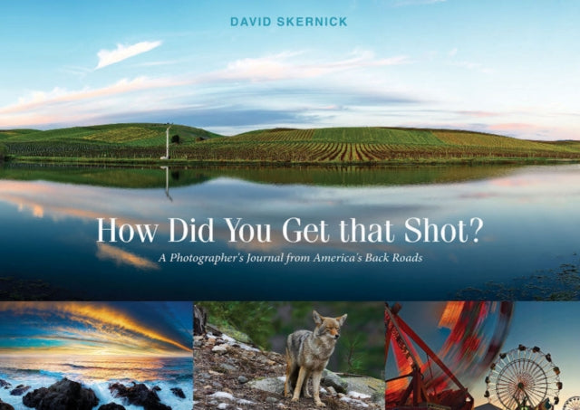 Book cover of: How Did You Get That Shot?. By: David Skernick